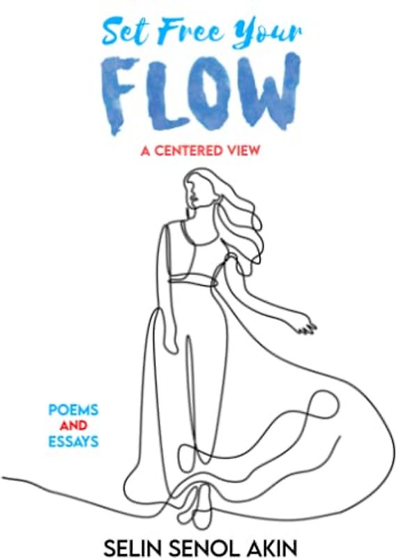 Set Free Your Flow: A Centered View (The Elemental Collection)
