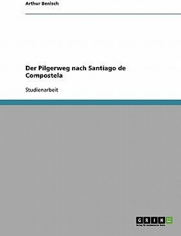 Der Pilgerweg nach Santiago de Compostela