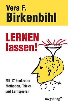 Lernen lassen!. Mit 17 konkreten Methoden, Tricks und Lernspielen