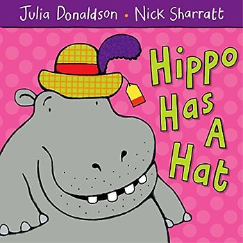 Hippo Has a Hat - Donaldson, Julia
