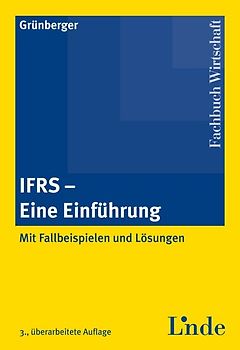 IFRS - Eine Einführung. Mit Fallbeispielen und Lösungen