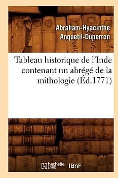 Tableau Historique de l'Inde Contenant Un Abrégé de la Mithologie (Éd.1771)