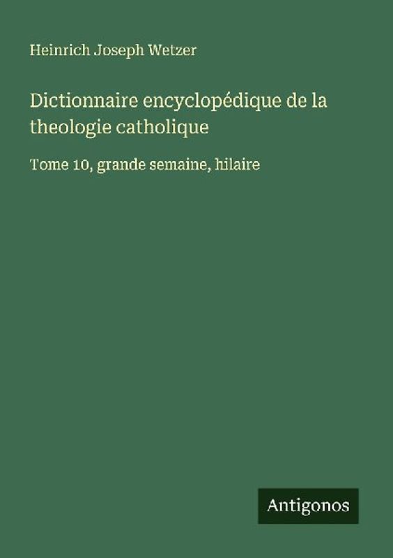 Dictionnaire encyclopédique de la theologie catholique