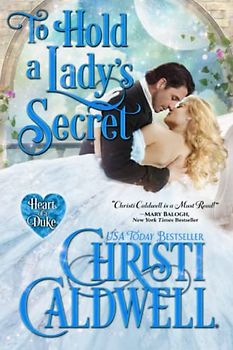 To Hold a Lady's Secret (The Heart of a Duke, Band 16)