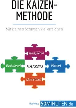 Die Kaizen-Methode: Mit kleinen Schritten viel erreichen (Management und Marketing)