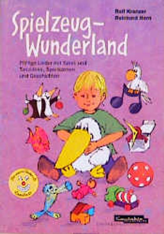 Spielzeugwunderland - Liederbuch. Neue Lieder für alle drei, vier oder mehr Käse-Hochs