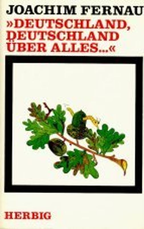 Deutschland, Deutschland über alles .... Von Anfang bis Ende.