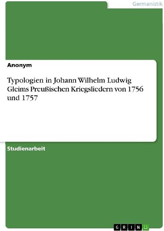 Typologien in Johann Wilhelm Ludwig Gleims Preußischen Kriegsliedern von 1756 und 1757