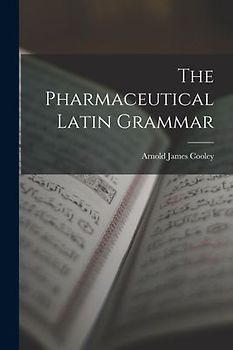 The Pharmaceutical Latin Grammar