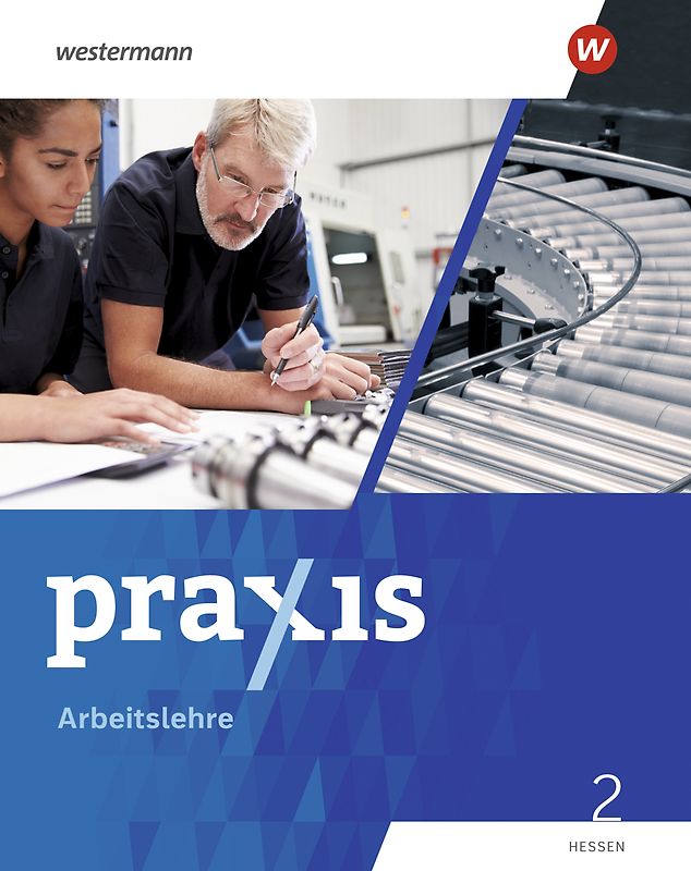 Praxis Arbeitslehre - Ausgabe 2022 für Hessen
