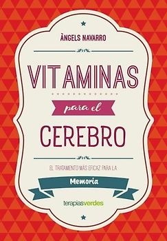 Vitaminas para el cerebro : el tratamiento más eficaz para la memoria