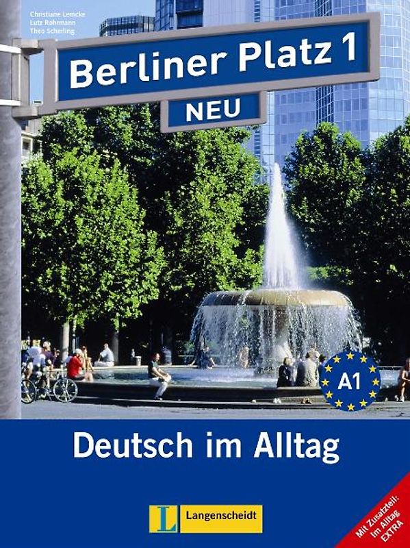 Berliner Platz 1 NEU - Lehr- und Arbeitsbuch 1 mit 2 Audio-CDs und "Im Alltag EXTRA"