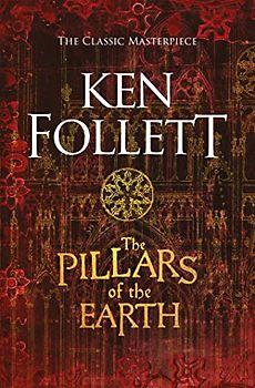 The Pillars of the Earth (The Kingsbridge Novels, 1)