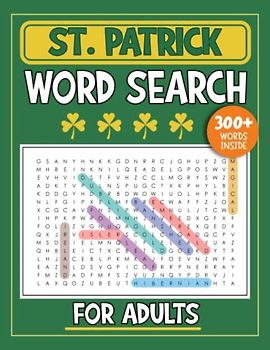 St Patrick Word Search For Adults: Over 300 Words To Find, Brain Stimulation With Coloring Activity Pages For Grownups