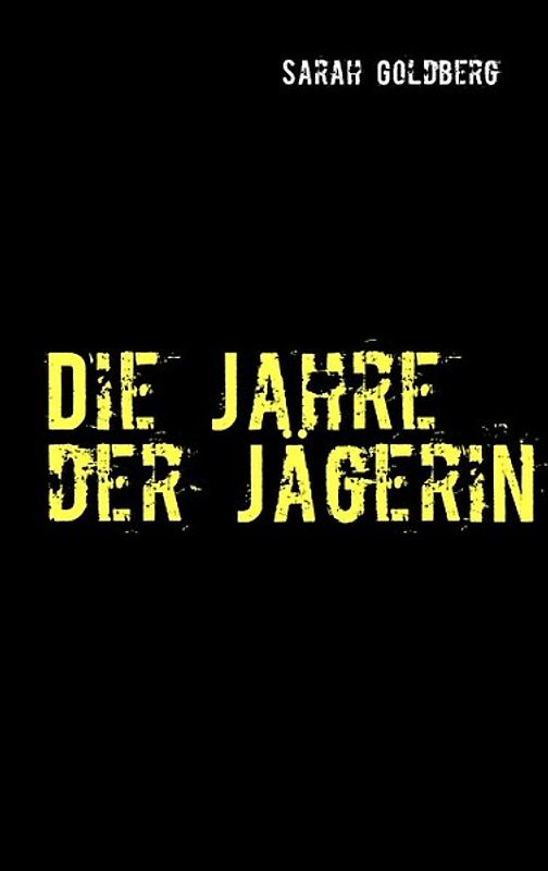 Die Jahre der Jägerin