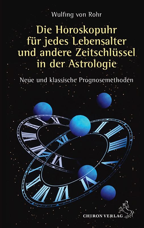 Die Horoskopuhr für jedes Lebensalter und andere Zeitschlüssel in der Astrologie