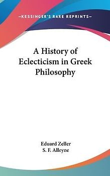 A History Of Eclecticism In Greek Philosophy
