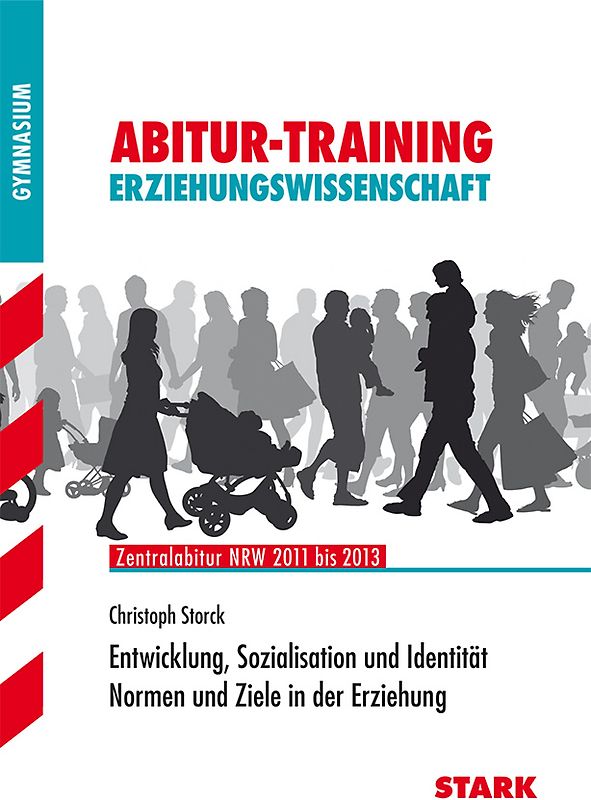 Abitur-Training Nordrhein-Westfalen - Erziehungswissenschaft GK/LK. Entwicklung, Sozialisation und Identität, Normen und Ziele in der Erziehung