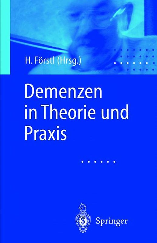 Demenzen in Theorie und Praxis