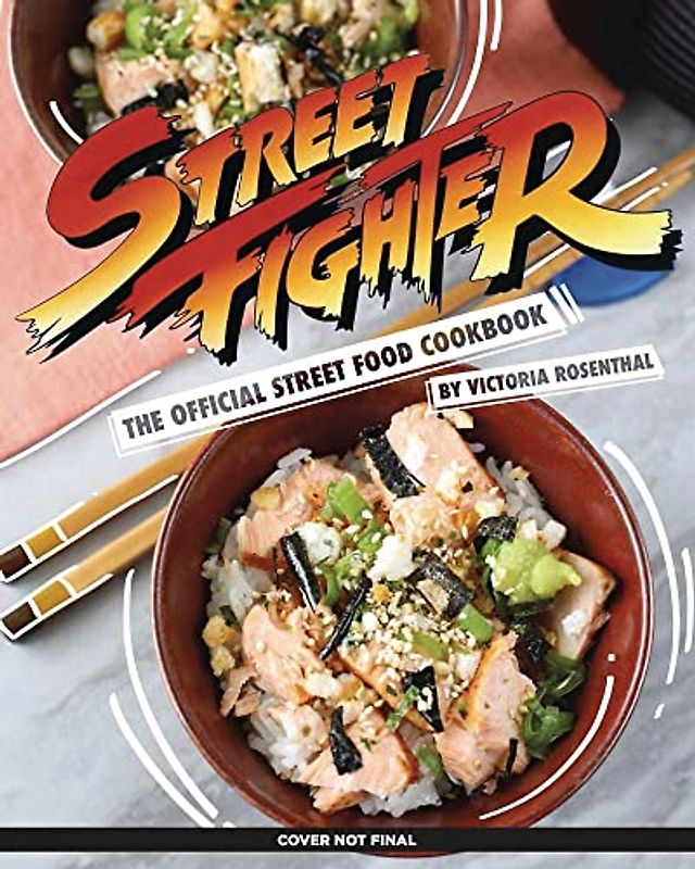 Street Fighter: The Official Street Fighter Cookbook: The Official Street Food Cookbook