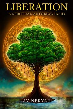 Liberation: A Spiritual Autobiography