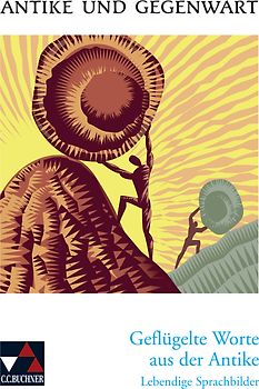 Antike und Gegenwart / Geflügelte Worte aus der Antike