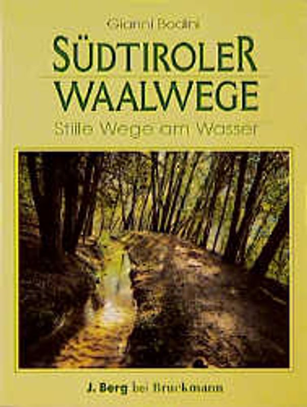 Südtiroler Waalwege. Stille Wege am Wasser