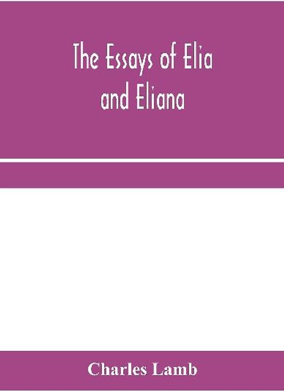 The essays of Elia and Eliana