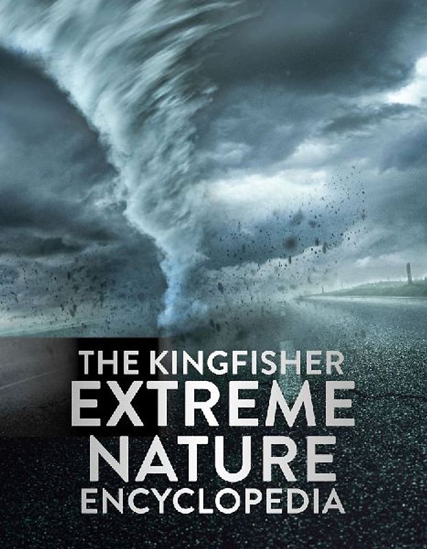 The Kingfisher Extreme Nature Encyclopedia