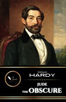 Jude the Obscure: The Classic British Literature Novel (Annotated)