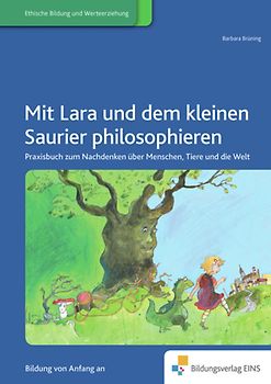 Prinzessin Lara / Mit Lara und dem kleinen Saurier philosophieren