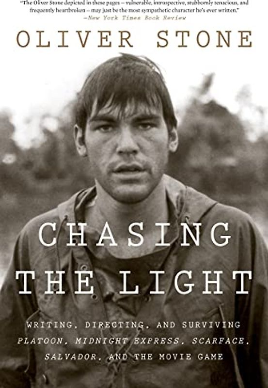 Chasing the Light: writing, Directing, and Surviving Platoon, Midnight Express, Scarface, Salvador, and the Movie Game