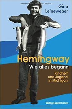 Hemingway - Wie alles begann