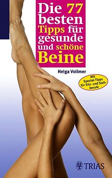 Die 77 besten Tipps für schöne und gesunde Beine