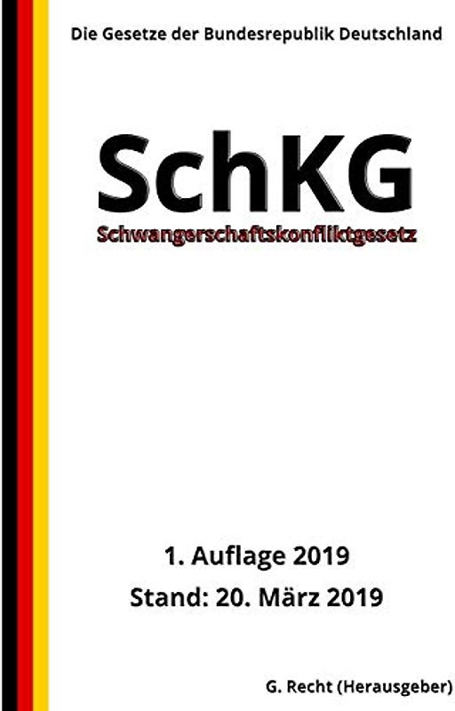 Schwangerschaftskonfliktgesetz - SchKG, 1. Auflage 2019