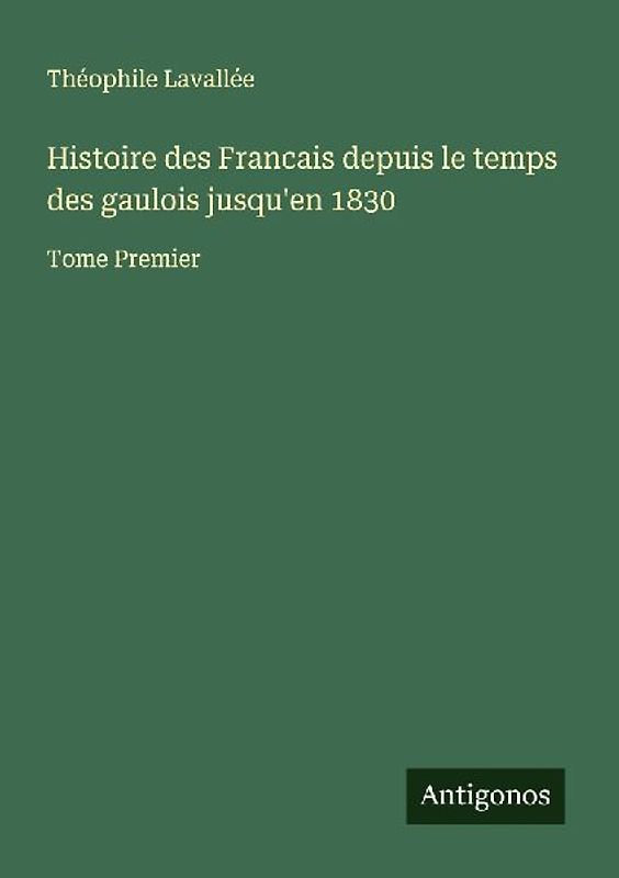 Histoire des Francais depuis le temps des gaulois jusqu'en 1830
