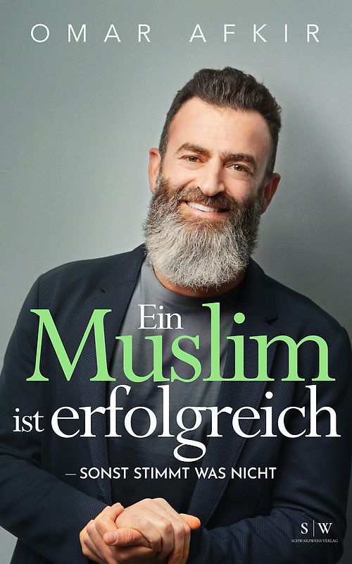 Ein Muslim ist erfolgreich - sonst stimmt was nicht
