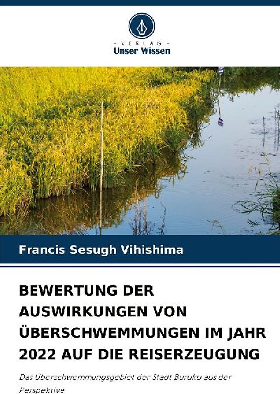 BEWERTUNG DER AUSWIRKUNGEN VON ÜBERSCHWEMMUNGEN IM JAHR 2022 AUF DIE REISERZEUGUNG