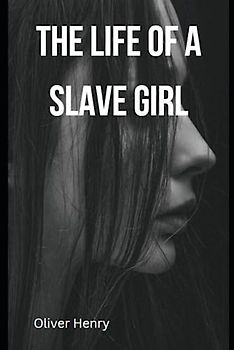 The Life of a Slave Girl