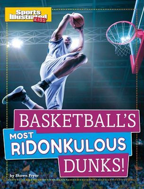 Basketball's Most Ridonkulous Dunks!