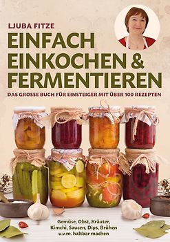 Einfach einkochen & fermentieren