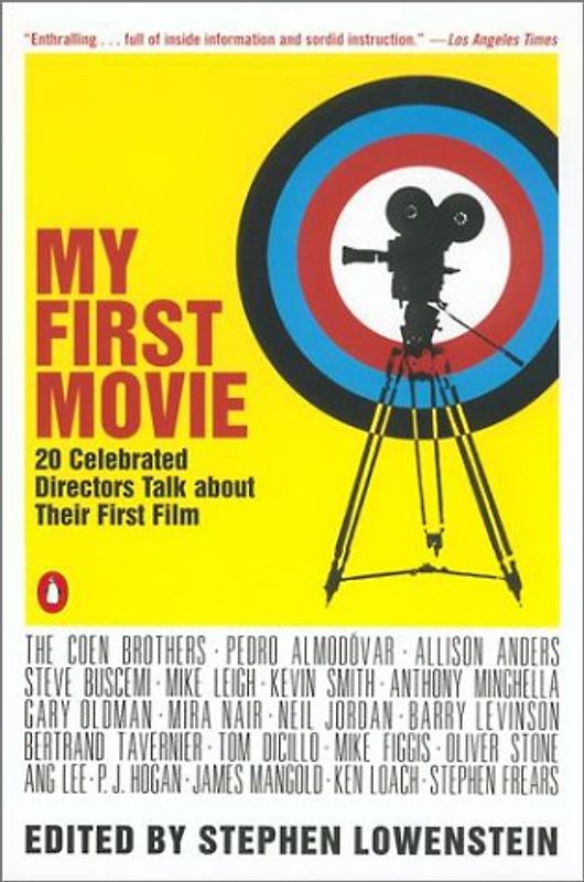 My First Movie: Twenty Celebrated Directors Talk about Their First Film - Various