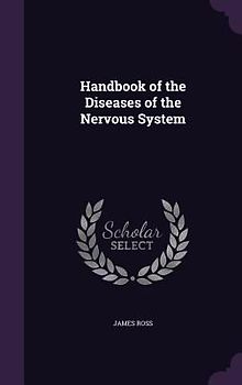 Handbook of the Diseases of the Nervous System