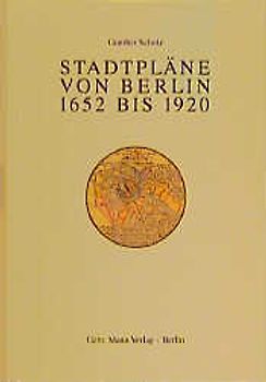 Stadtpläne von Berlin 1652 bis 1920