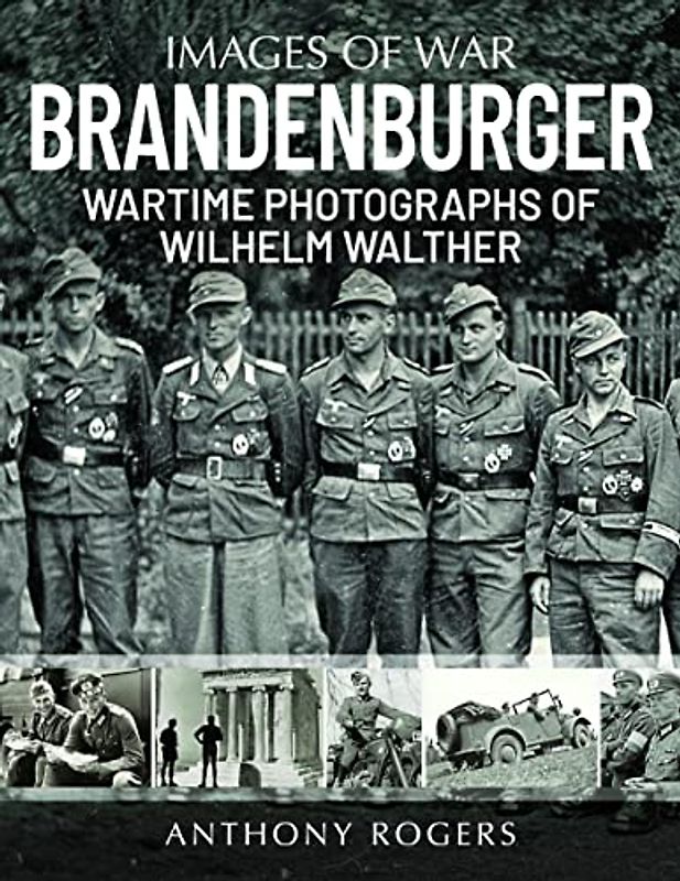 Brandenburger: Wartime Photographs of Wilhelm Walther (Images of War)