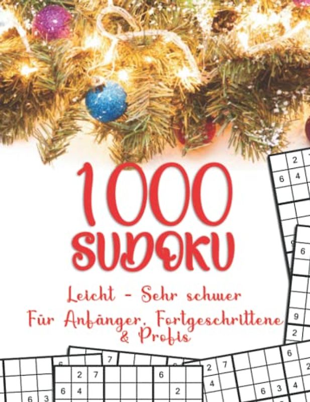1000 Sudoku zu Weihnachten: Sudoku Rätsel für Erwachsene und Kinder mit 1000 Rätseln in leicht, mittel, schwer & sehr schwer (1000 Sudoku Rätsel zu Weihnachten)
