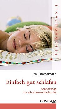 Einfach gut schlafen. Sanfte Wege zur erholsamen Nachtruhe