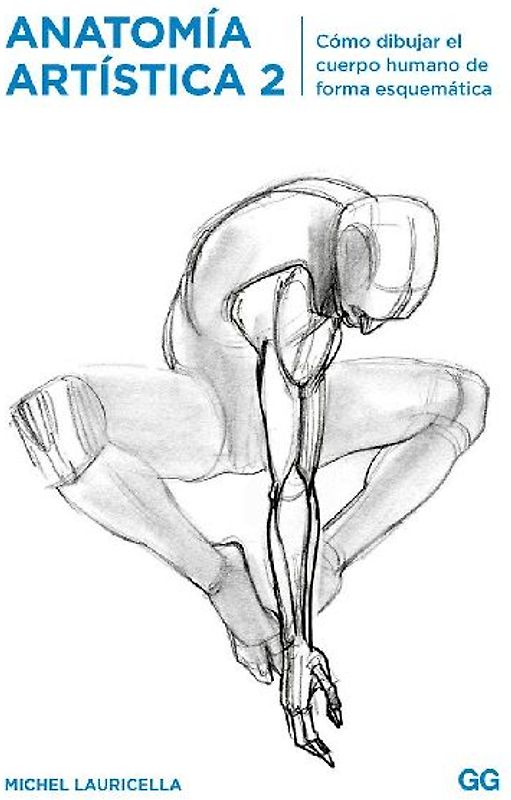 Anatomía artística 2 : cómo dibujar el cuerpo humano de forma esquemática