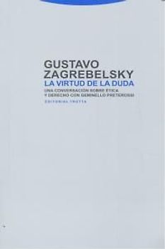 La virtud de la duda : una conversación sobre ética y derecho con Geminello Preterossi