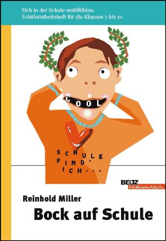 Bock auf Schule. Sich in der Schule wohlfühlen. Schülerarbeitsheft  für die Klassen 7 bis 10